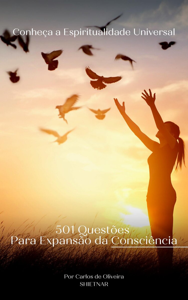 501 Questões Para Expansão da Consciência: as perguntas sobre espiritualidade que ninguém responde sem dogma